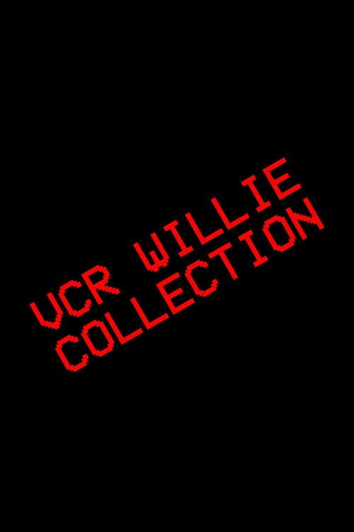 VCR Willie Collection
