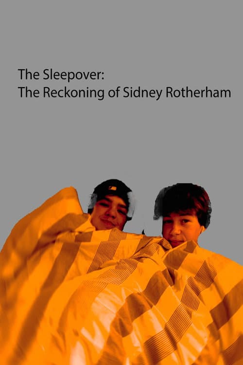 The Sleepover: The reckoning Of Sidney Rotherham poster