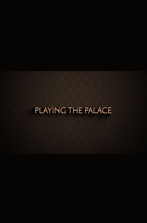 Playing the Palace