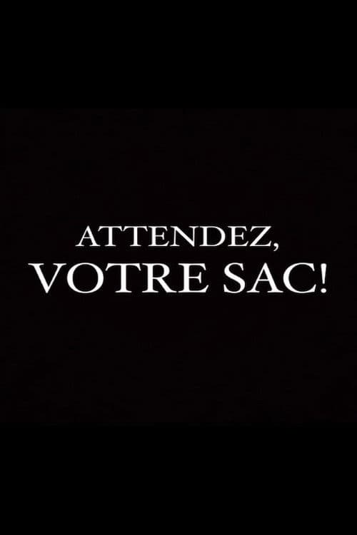 Attendez, votre sac! poster