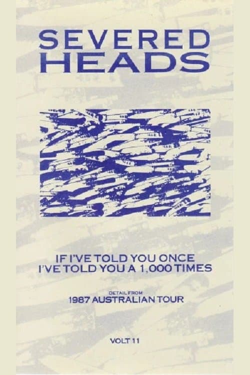 Severed Heads: If I've Told You Once I've Told You a 1,000 Times poster