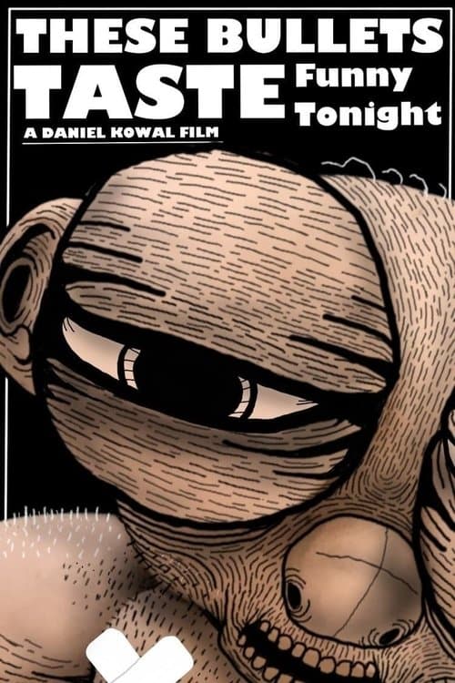 These Bullets Taste Funny Tonight poster