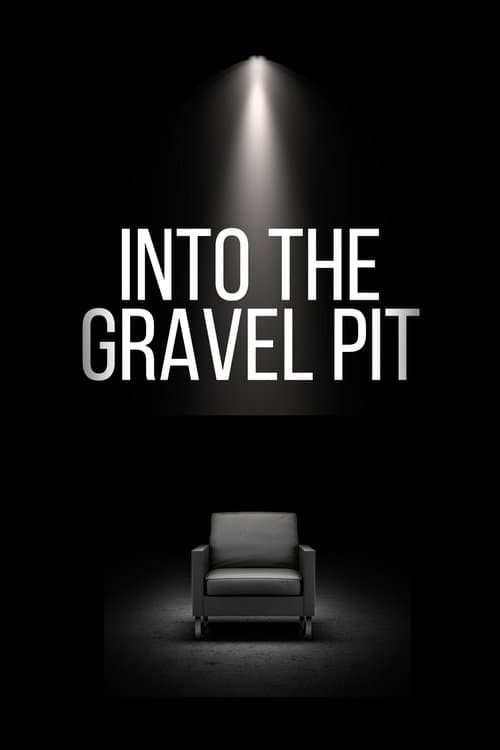 Into The Gravel Pit poster