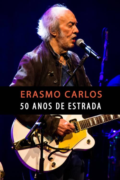 Erasmo Carlos - 50 Anos de Estrada poster