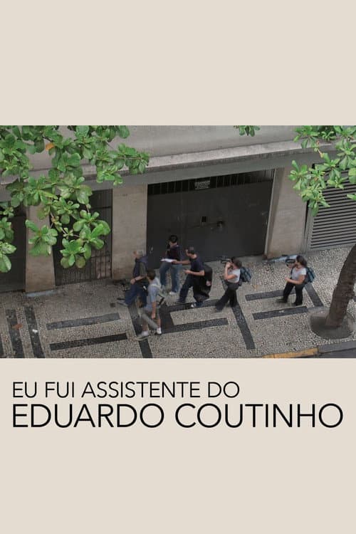I Was Eduardo Coutinho's Assistant poster