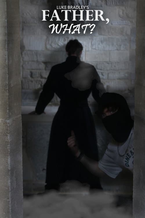 Father, What? poster