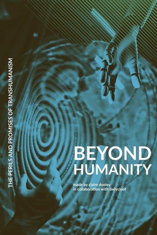 Beyond Humanity: The Perils and Promises of Transhumanism poster
