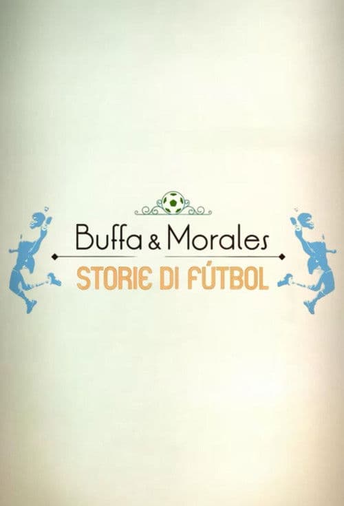 Buffa e Morales: storie di fútbol poster