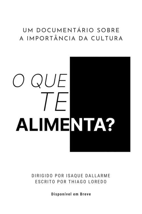 O Que Te Alimenta? poster