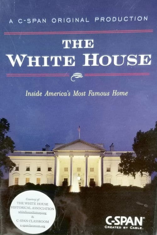 The White House: Inside America's Most Famous Home poster
