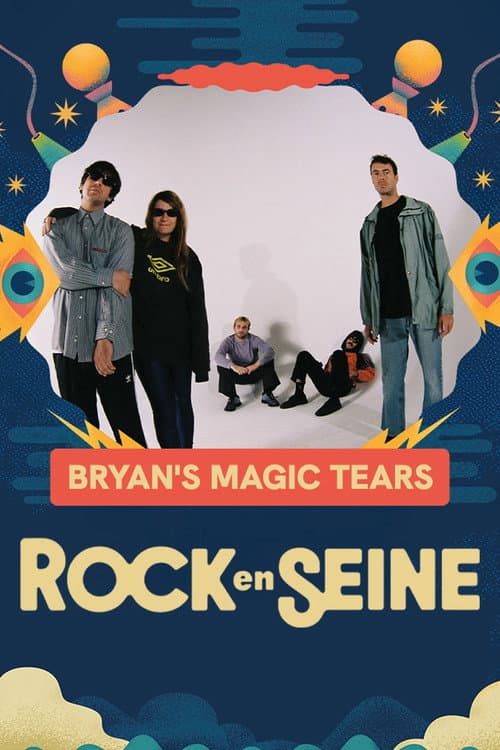 Bryan's Magic Tears - Rock en Seine 2025 poster