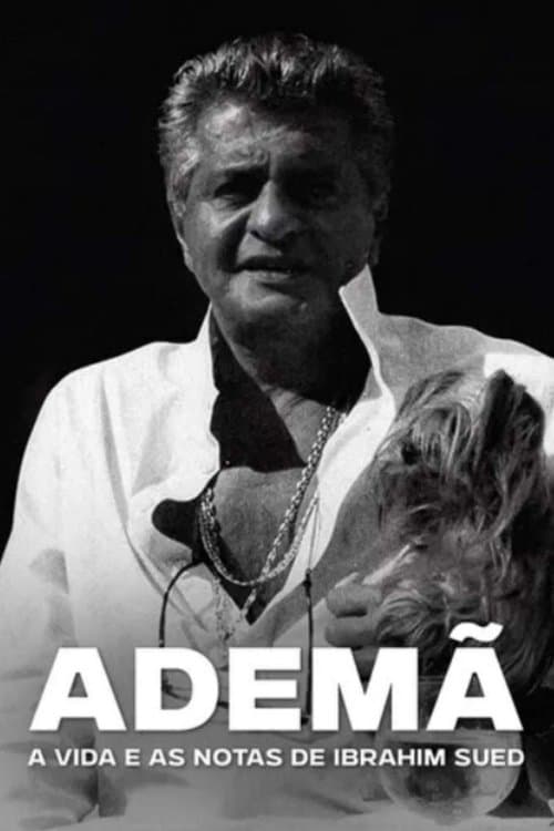 Ademã – A Vida e as Notas de Ibrahim Sued poster