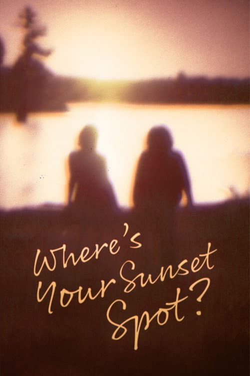 Where's Your Sunset Spot? poster