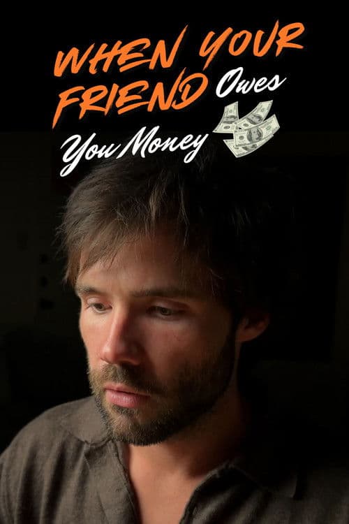 When Your Friend Owes You Money poster