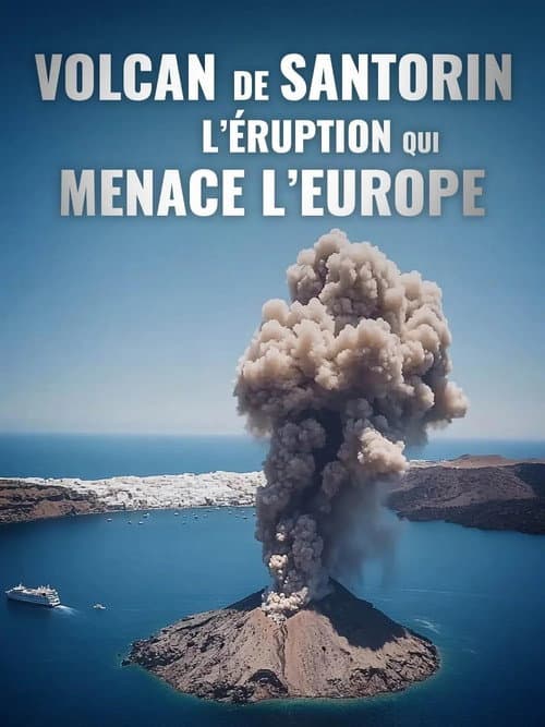Volcan de Santorin, l'éruption qui menace l'Europe poster