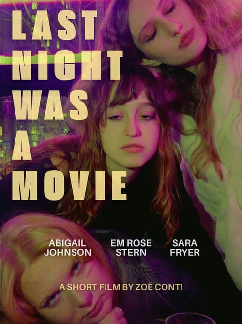 Last Night Was A Movie poster
