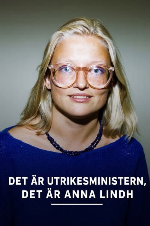 Det är utrikesministern: Det är Anna Lindh poster