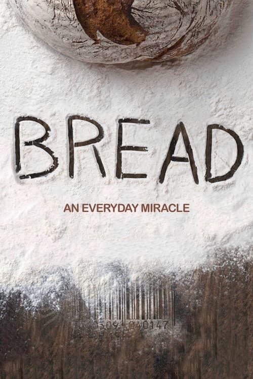 Bread: An Everyday Miracle