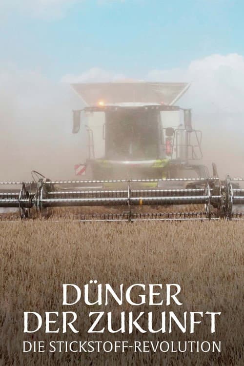 Dünger der Zukunft: Die Stickstoff-Revolution poster