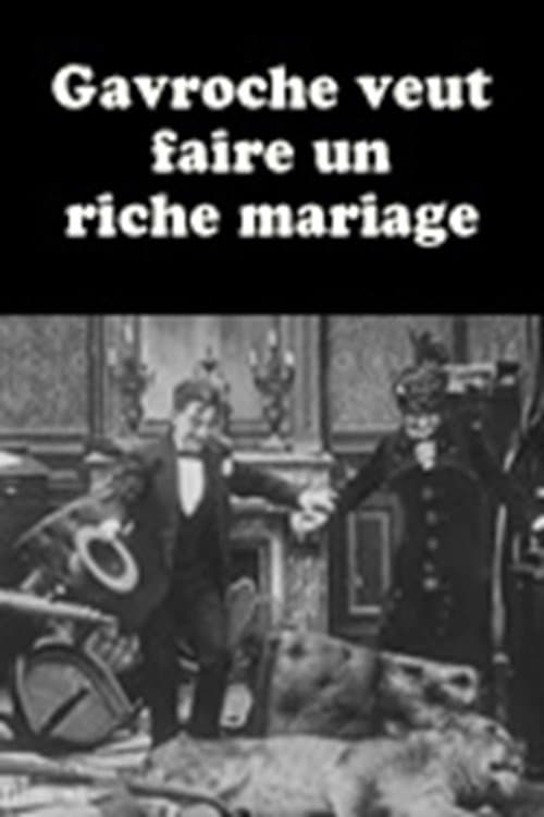 Gavroche veut faire un riche mariage poster