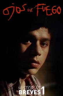 Historias Breves I: Ojos de fuego poster
