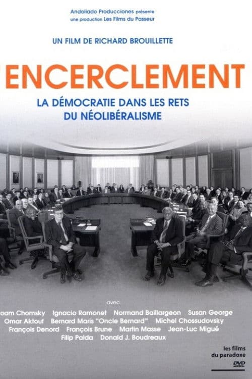 Encirclement - Neo-Liberalism Ensnares Democracy poster