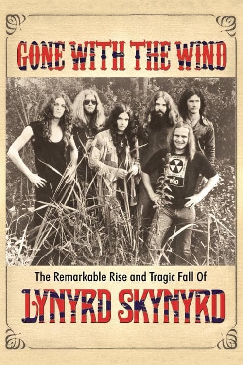 Gone with the Wind: The Remarkable Rise and Tragic Fall of Lynyrd Skynyrd poster