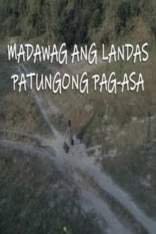 Madawag Ang Landas Patungong Pag-Asa poster