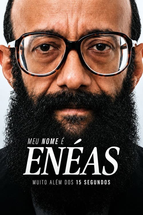 Meu Nome é Enéas: Muito Além dos 15 Segundos poster