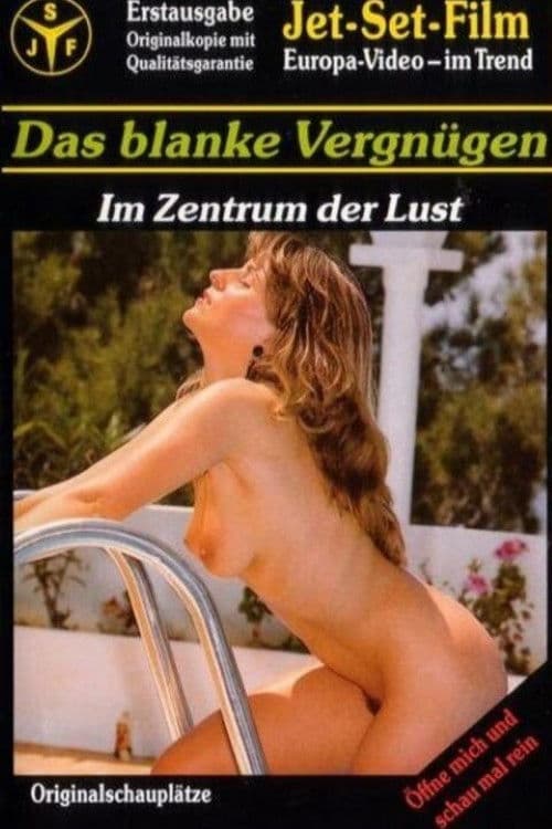 Das blanke Vergnügen - Im Zentrum der Lust poster