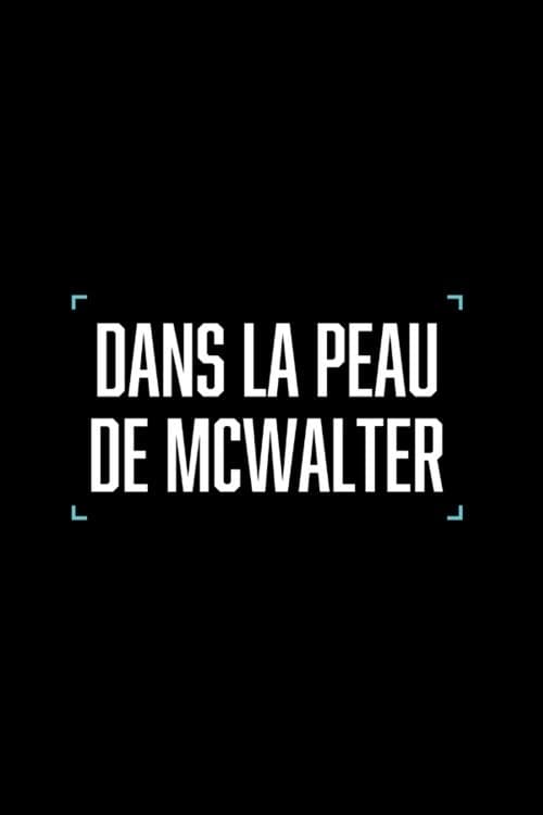 Dans la peau de McWalter poster