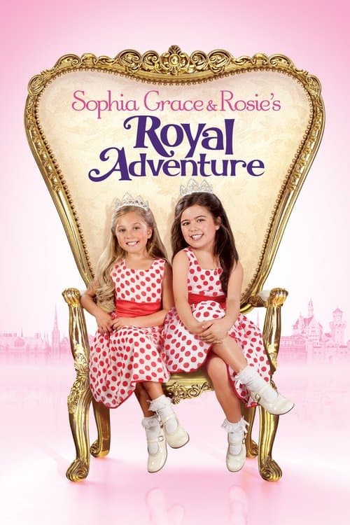 Sophia Grace & Rosie's Royal Adventure poster