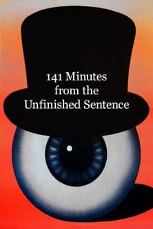141 Minutes from the Unfinished Sentence poster