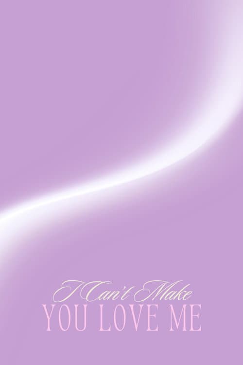 I Can't Make You Love Me poster