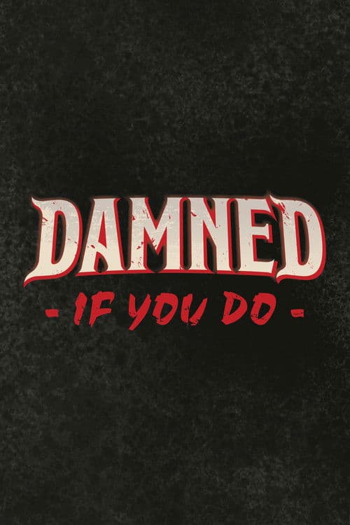 Damned If You Do poster