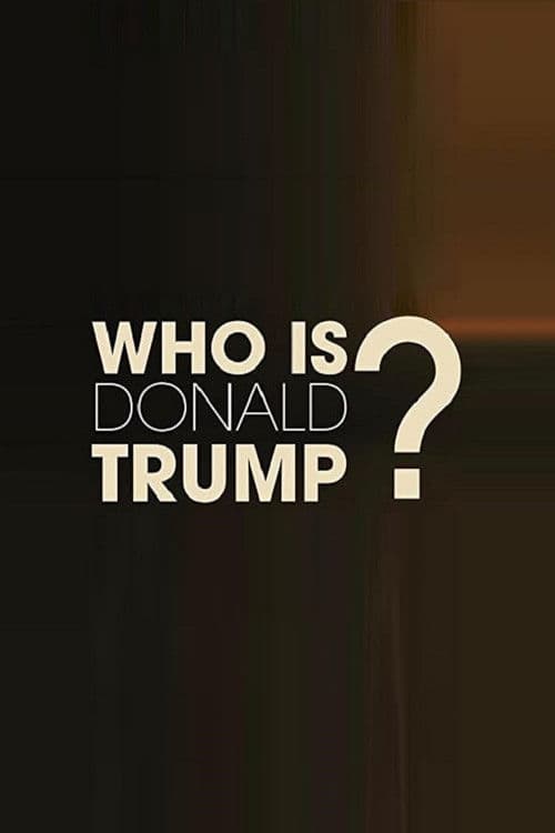 Who Is Donald Trump? poster