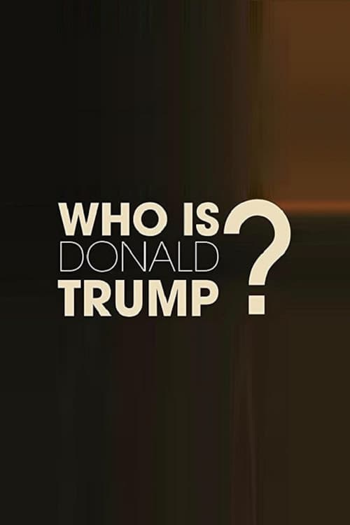 Who Is Donald Trump? poster