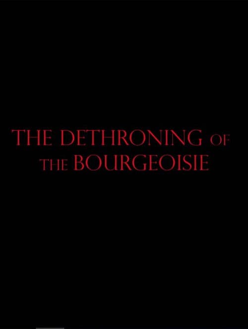 The Dethroning Of The Bourgeoisie poster