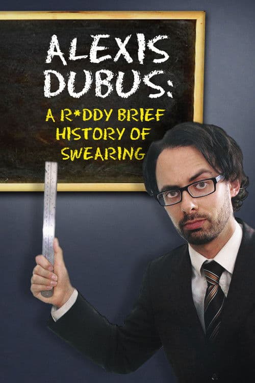 Alexis Dubus - A Ruddy Brief History of Swearing poster