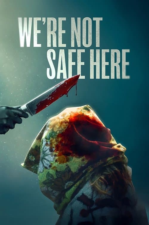 We're Not Safe Here poster