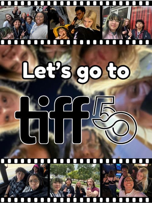 Let's Go to TIFF 50 - A Toronto International Film Festival Vlog poster
