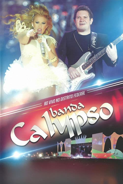 Banda Calypso:  Ao Vivo No Distrito Federal poster