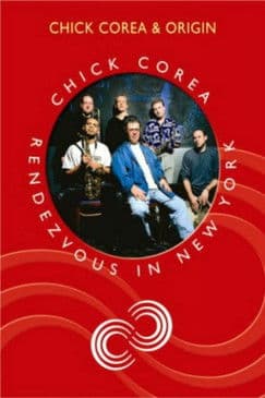 Chick Corea Rendezvous in New York - Chick Corea & Origin poster