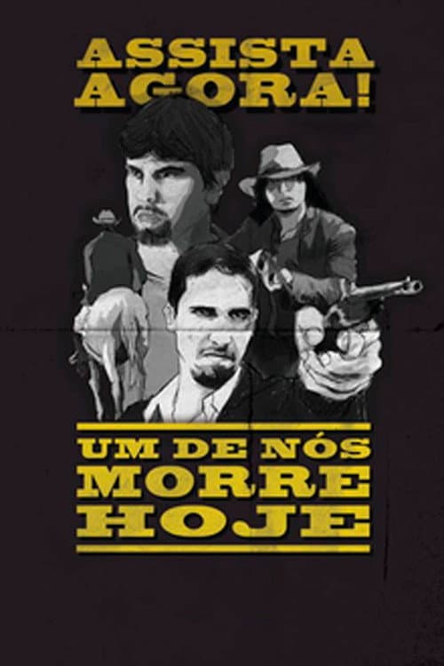 Um De Nós Morre Hoje poster