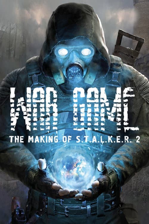 War Game: The Making of S.T.A.L.K.E.R. 2 poster