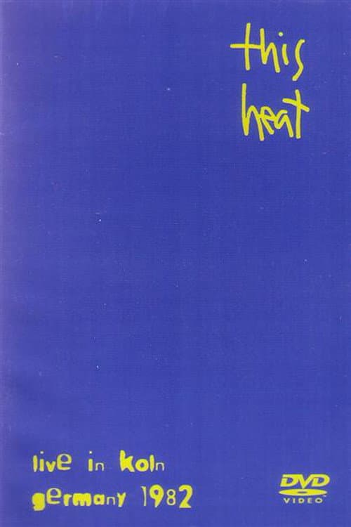 This Heat: Live In Koln Germany 1982 poster