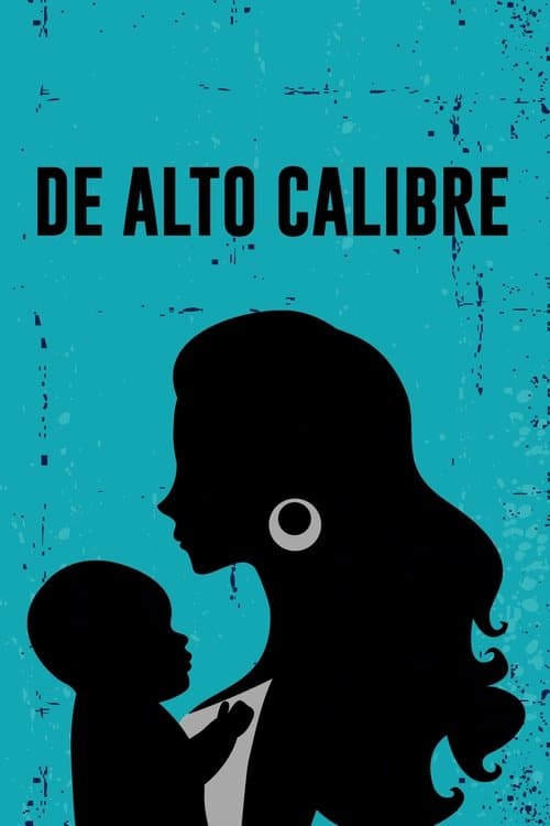 De alto calibre poster