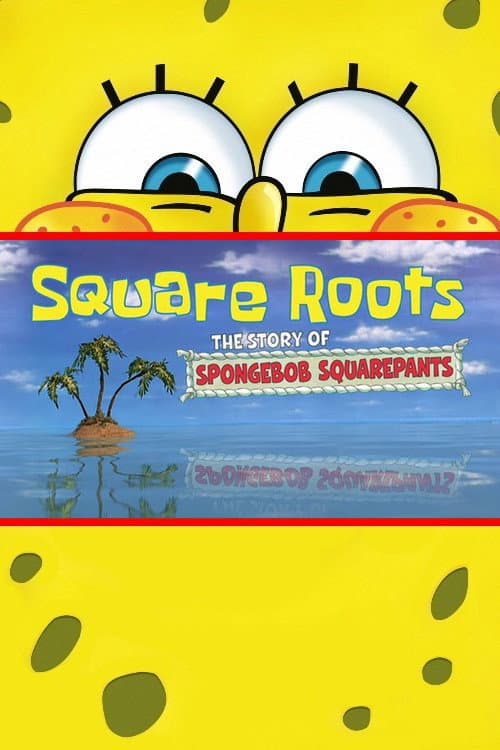 Square Roots: The Story of SpongeBob SquarePants poster