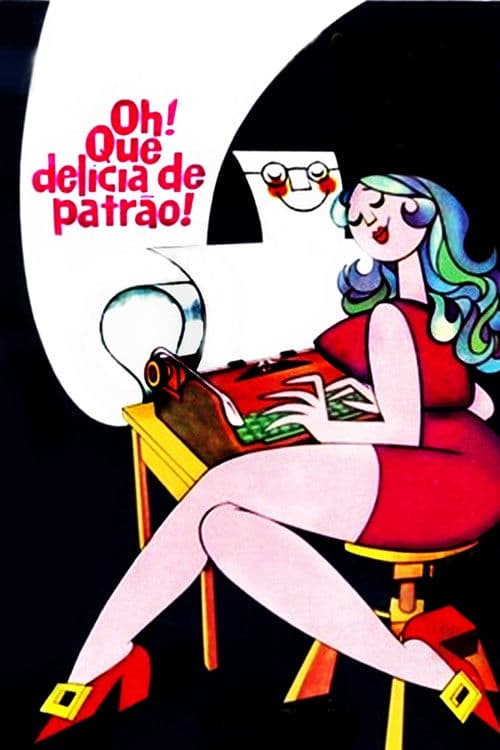 Oh! Que Delícia de Patrão! poster