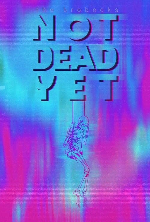 The Brobecks: Not Dead Yet poster
